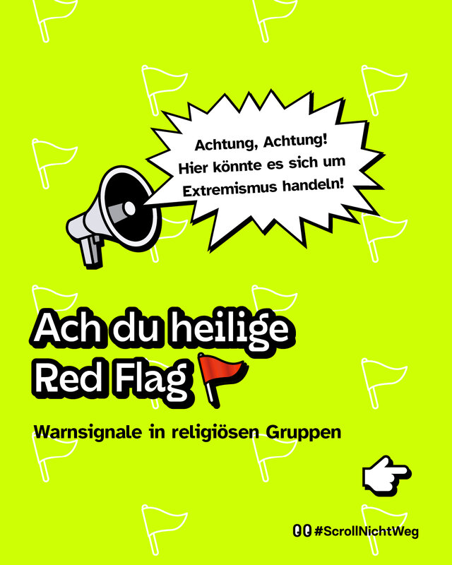 Grafik im Comicstil. Links ein Megafon, daneben eine weiße Sprechblase mit gezacktem Rand: „Achtung, Achtung! Hier könnte es sich um Extremismus handeln!“. Darunter große Überschrift „Ach du heilige Red Flag“ und Untertitel „Warnsignale in religiösen Gruppen“. Rechts ein gezeichneter Pfeil nach rechts.