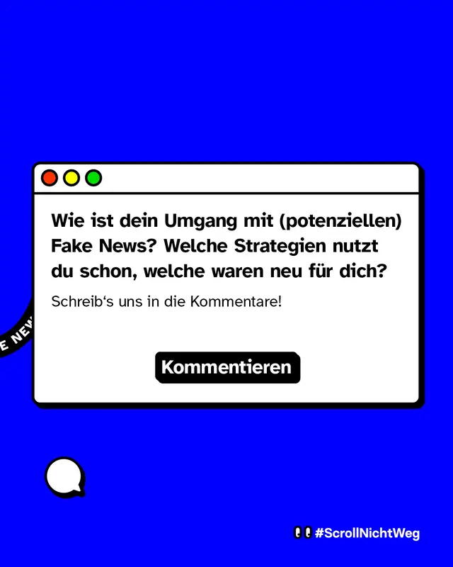 Wie ist dein Umgang mit (potenziellen) Fake News? Welche Strategien nutzt du schon, welche waren neu f&uuml;r dich? Schreib's uns in die Kommentare!
