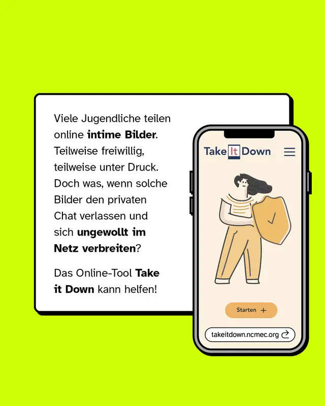 Großer Textkasten links mit Erklärung: Jugendliche teilen intime Bilder; Gefahr, dass sie ungewollt im Netz landen. Wörter „intime Bilder“ und „ungewollt im Netz verbreiten“ fett hervorgehoben. Rechts daneben Illustration: Handy mit Website-Vorschau „Take it Down“, Person mit Schild. Kleine URL: takeitdown.ncmec.org