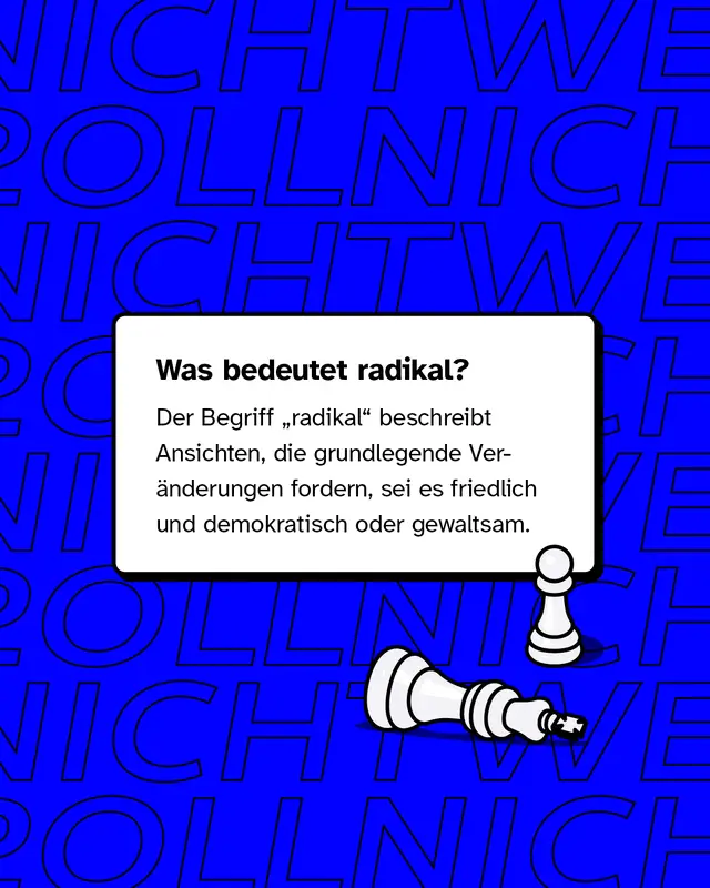 Was bedeutet radikal? Radikal beschreibt Ansichten, die grundlegende Veränderungen fordern, sei es auf friedlichem Weg oder durch Gewalt.