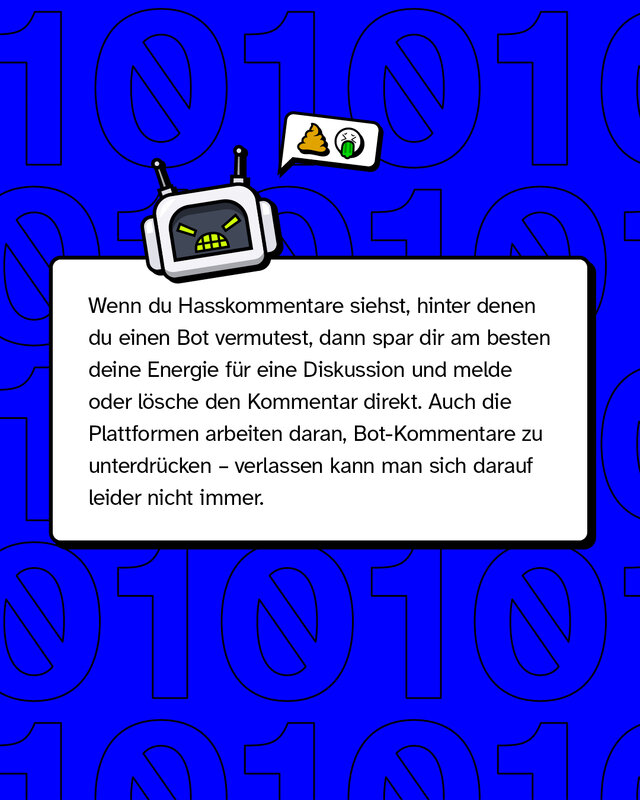 Wenn du Hasskommentare siehst, hinter denen du einen Bot vermutest, dann spar dir am besten deine Energie für eine Diskussion.