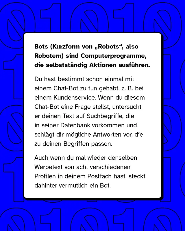 Bots sind Computerprogramme, die selbstst&auml;ndig Aktionen ausf&uuml;hren.