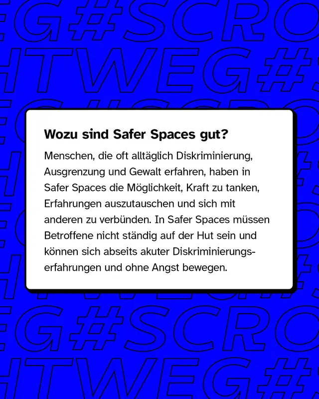 Wozu sind Safer Spaces gut? Menschen, die oft allt&auml;glich Diskriminierung erfahren, haben in Safer Spaces die M&ouml;glichkeit, Kraft zu tanken, Erfahrungen auszutauschen und sich mit anderen zu verb&uuml;nden.
