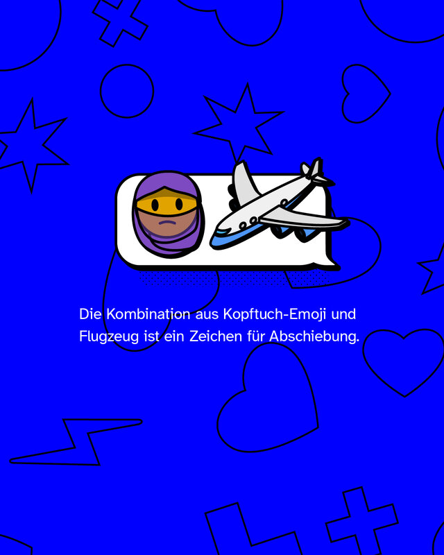 Die Kombination aus Kopftuch-Emoji und Flugzeug ist ein Zeichen für Abschiebung.