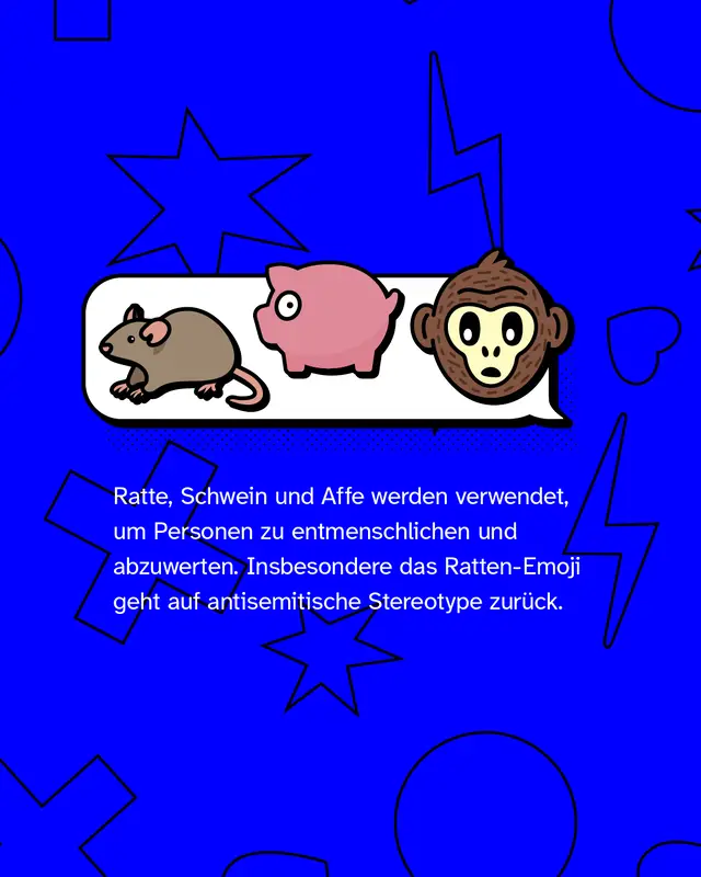 Ratte, Schwein und Affe werden verwendet, um Personen zu entmenschlichen und abzuwerten. Insbesondere das Ratten-Emoji geht auf antisemitische Stereotype zur&uuml;ck.