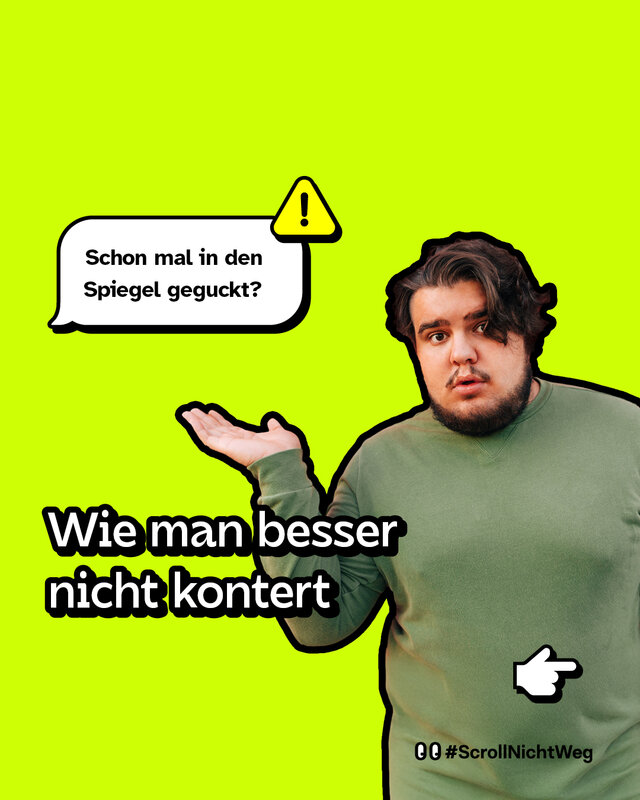 Ein Mann im grünen Pullover steht fragend mit einer Hand erhoben vor knallgelbem Hintergrund. Eine Sprechblase mit Warnsymbol enthält den Satz: „Schon mal in den Spiegel geguckt?“. Darunter steht groß: „Wie man besser nicht kontert“.