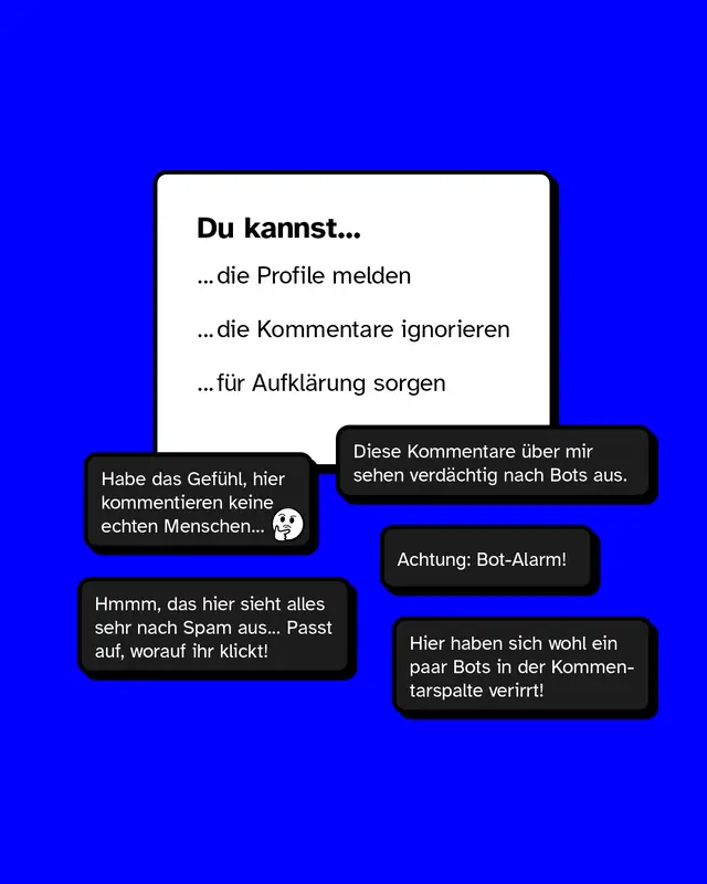 Du kannst&hellip; &hellip;die Profile melden &hellip;die Kommentare ignorieren &hellip;f&uuml;r Aufkl&auml;rung sorgen